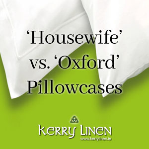 Housewife vs Oxford Pillowcases