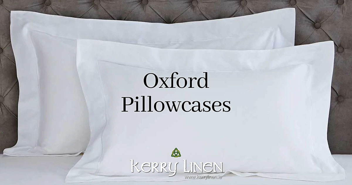 Oxford Pillowcases have a Border, or Frill, Around the Edge - Oxford Style Pillowcases from KerryLinen.ie