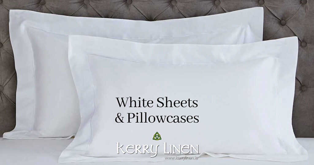 White Sheets and Pillowcases - Pure, Fresh and Clean Bed Linen for your Home, Hotel, Guest House or B&B