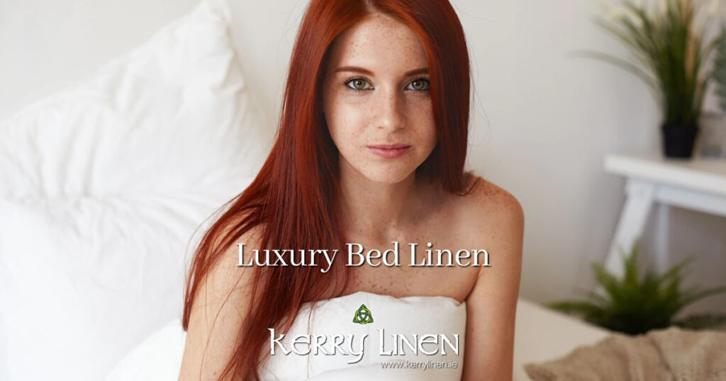 Luxury Bed Linen - Sheets, Pillowcases, Duvets Covers - KerryLinen.ie, Ireland